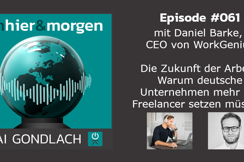 Zukunft der Freelancer mit Daniel Barke - Podcast Im Hier und Morgen